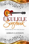 Ukulele Songbook: Heavy Metal Hits for Ukulele - Paperback