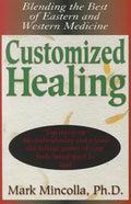 Customized Healing: Blending the Best of Eastern and Western Medicine - Paperback