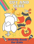Cut and Glue Activity Book for Kids: Scissors Activity Book for 3-6 Years Old Children. Cut and Paste Skills for Kids /Fun Cutting Exercise, 60 Design - Paperback