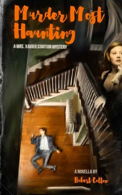 Murder Most Haunting: A Mrs. Xavier Stayton Mystery - Paperback