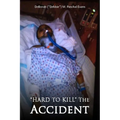 Hard to Kill: The Accident - Paperback