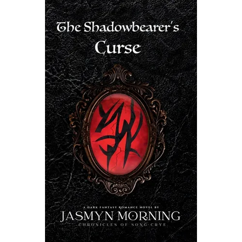 The Shadowbearer's Curse: A Dark Fantasy Romance, Book 1 - Hardcover