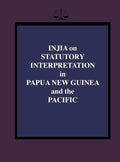 Injia on Statutory Interpretation in Papua New Guinea and the Pacific - Hardcover