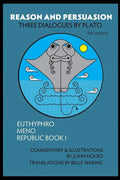 Reason and Persuasion: Three Dialogues By Plato: Euthyphro, Meno, Republic Book I - Paperback