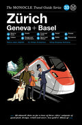 The Monocle Travel Guide to Zürich Geneva + Basel: The Monocle Travel Guide Series - Hardcover