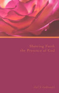 Showing Forth the Presence of God - Paperback