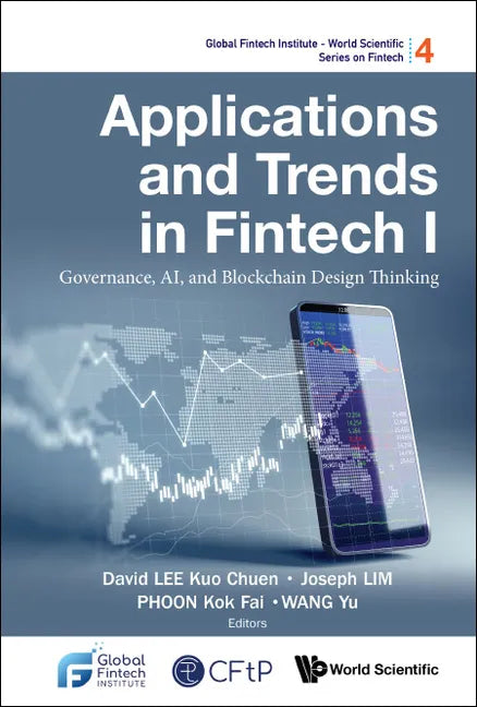 Applications and Trends in Fintech I: Governance, Ai, and Blockchain Design Thinking - Hardcover