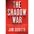 The Shadow War: Inside Russia's and China's Secret Operations to Defeat America - Paperback