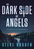 The Dark Side of Angels - Hardcover