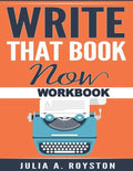 Write that Book Now Workbook - Paperback