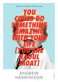 You Could Do Something Amazing with Your Life [You Are Raoul Moat] - Paperback