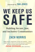 We Keep Us Safe: Building Secure, Just, and Inclusive Communities - Hardcover