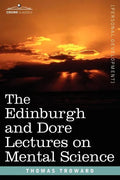 The Edinburgh and Dore Lectures on Mental Science - Paperback