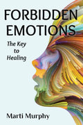 Forbidden Emotions: The Key to Healing - Paperback