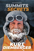 Summits and Secrets: The Kurt Diemberger Autobiography - Paperback