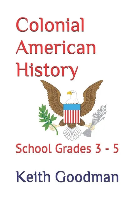 Colonial American History: School Grades 3 - 5 - Paperback