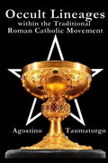 Occult Lineages within the Traditional Roman Catholic Movement - Paperback