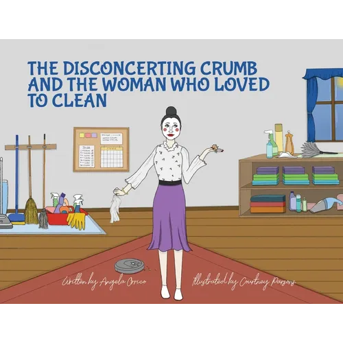 The Disconcerting Crumb and the Woman Who Loved to Clean - Paperback