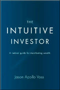 The Intuitive Investor: A Radical Guide for Manifesting Wealth - Hardcover