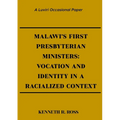 Malawi's First Presbyterian Ministers: Vocation and Identity in a Racialized Context - Paperback