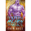 Fated to the Alien Warrior - Paperback