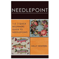 Needlepoint: 1-2-3 Quick Beginner's Guide to Needlepoint! - Paperback