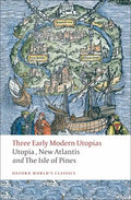 Three Early Modern Utopias: Thomas More: Utopia / Francis Bacon: New Atlantis / Henry Neville: The Isle of Pines - Paperback