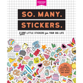 So. Many. Stickers.: 2,500 Little Stickers for Your Big Life - Paperback