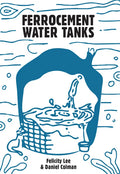 Ferrocement Water Tanks: A Comprehensive Guide to Domestic Water Harvesting - Paperback