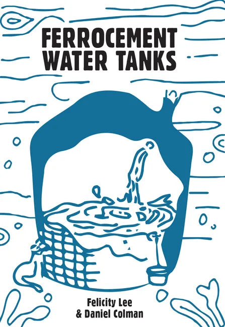 Ferrocement Water Tanks: A Comprehensive Guide to Domestic Water Harvesting - Paperback