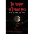The Prophecy for The Blood Reign over Heaven and Hell - Paperback