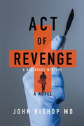 Act of Revenge: A Medical Thriller - Paperback
