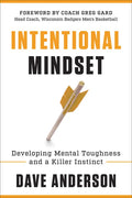 Intentional Mindset: Developing Mental Toughness and a Killer Instinct - Hardcover