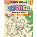 Stoner Coloring Book For Adults: Tripping Animals & Psychedelic Designs - Paperback