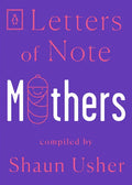Letters of Note: Mothers - Paperback