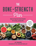 The Bone-Strength Plan: How to Improve Bone Health for a Long, Active Life - Paperback