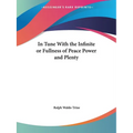 In Tune with the Infinite or Fullness of Peace Power and Plenty - Paperback