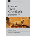 Canon, pacto y cristología: Repensando a Jesús y las Escrituras de Israel - Paperback