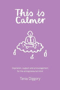 This Is Calmer: Inspiration, support and encouragement for the entrepreneurial mind - Paperback