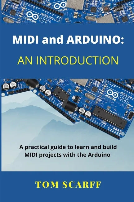 MIDI and ARDUINO: An Introduction - Paperback