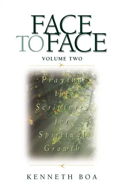 Face to Face, Volume Two: Praying the Scriptures for Spiritual Growth (a 90-Day Devotional) - Paperback