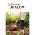 Cultivating Shalom: Finding peace in the midst of disruption, uncertainty and ordinary life - Hardcover