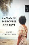 Cualquier Miércoles Soy Tuya - Paperback
