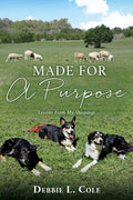 Made For A Purpose: Lessons From My Sheepdogs - Paperback
