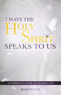 7 Ways the Holy Spirit Speaks to Us: A Complete Guide to Hearing God - Paperback