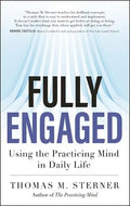 Fully Engaged: Using the Practicing Mind in Daily Life - Paperback