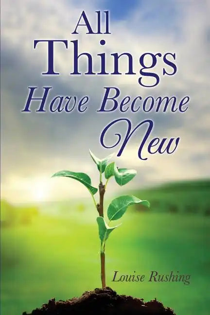 All Things Have Become New - Paperback