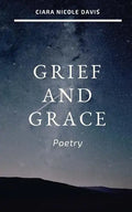 Grief and Grace: Poetry - Paperback