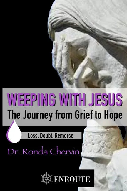 Weeping with Jesus: The Journey from Grief to Hope - Paperback