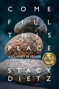 Come Fill This Place: A Journey in Prayer - Paperback